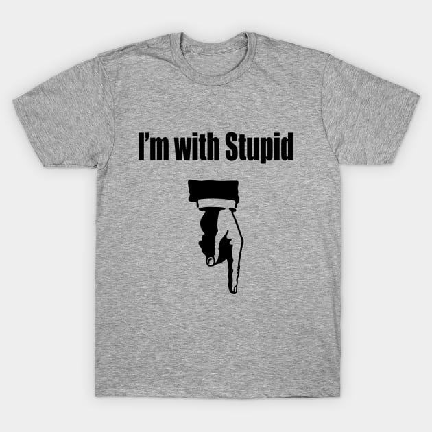 I'm with Stupid T-Shirt by Wyld Bore Creative